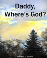 Daddy, Where's God? 0898249708 Book Cover