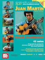 Mel Bay Play Solo Flamenco Guitar with Juan Martin Book, CD, and DVD: Vol. 1 0786664584 Book Cover