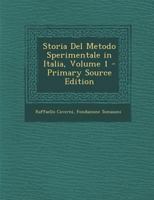 Storia Del Metodo Sperimentale in Italia; Volume 1 1022856499 Book Cover