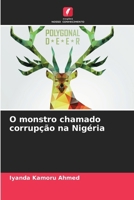 O monstro chamado corrupção na Nigéria (Portuguese Edition) 6207858115 Book Cover