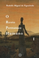 O Resto Permanece Humano: Livro I B09KN4CFM5 Book Cover