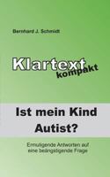 Ist (m)ein Kind Autist?: Ermutigende Antworten auf eine beängstigende Frage. 3748147503 Book Cover