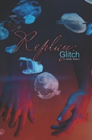 Replay: Glitch 108228484X Book Cover