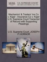 Mechanics' & Traders' Ins Co v. Kiger: Insurance Co v. Kiger U.S. Supreme Court Transcript of Record with Supporting Pleadings 1270161180 Book Cover