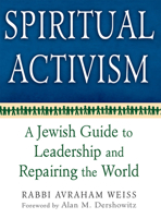 Spiritual Activism: A Jewish Guide to Leadership and Repairing the World 1580233554 Book Cover