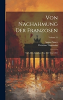 Von Nachahmung Der Franzosen: Nach Den Ausgaben Von 1687 Und 1701; Volume 51 1021346187 Book Cover