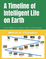 A Timeline of Intelligent Life on Earth: From Millions of Years Ago To the Present B0BCRZSHQ1 Book Cover