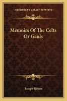 Memoirs Of The Celts Or Gauls 1016767595 Book Cover