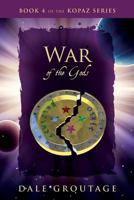 War of the Gods: Book 4 of the Kopaz Series 0998440337 Book Cover