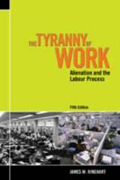 The Tyranny of Work: Alienation and the Labour Process 0176416641 Book Cover