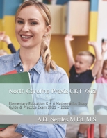 North Carolina Praxis CKT 7813: Elementary Education K – 6 Mathematics Study Guide & Practice Exam 2021 – 2022 B08RR9KSSK Book Cover
