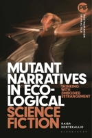 Mutant Narratives in Ecological Science Fiction: Thinking with Embodied Estrangement 1350296805 Book Cover