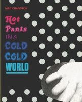 Meg Cranston: Hot Pants in a Cold Cold World 3905829347 Book Cover