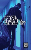 La llave, el amante y el pasillo frío del tercero B (Spanish Edition) B0H2DVXP42 Book Cover