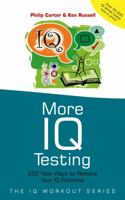 More IQ Testing: 250 New Ways to Release Your IQ Potential 0470847174 Book Cover