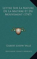 Lettre Sur La Nature De La Matiere Et Du Mouvement (1747) 1176054686 Book Cover
