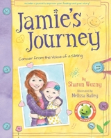 Jamie's Journey : Cancer from the Voice of a Sibling 1589854020 Book Cover