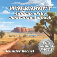 WALKABOUT Animals of the Australian Outback B0C481GRYG Book Cover