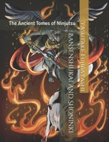 Bansenshukai And Shoninki: The Ancient Tomes of Ninjutsu 1983781312 Book Cover