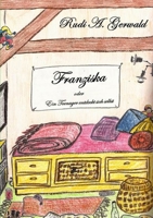 Franziska oder Ein Teenager entdeckt sich selbst Auflage 2 1291124934 Book Cover