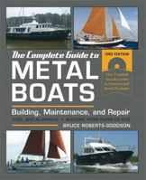 The Complete Guide to Metal Boats, Third Edition: Building, Maintenance, and Repair 1635618304 Book Cover