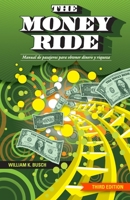 The Money Ride : Manual de Pasajeros para Obtener Dinero Riqueza 0982541325 Book Cover