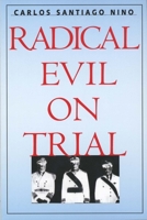 Radical Evil on Trial 0300077289 Book Cover