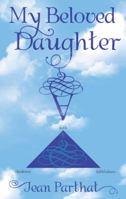 My Beloved Daughter 1489715444 Book Cover