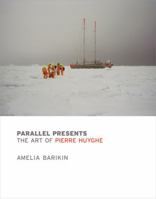 Parallel Presents: The Art of Pierre Huyghe 026252838X Book Cover