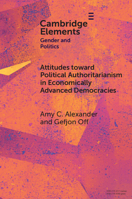 Gendering Political Authoritarianism: Theory and Evidence of Emancipative Gender Values and Opposition to Political Authoritarianism 100937432X Book Cover