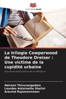 La trilogie Cowperwood de Theodore Dreiser: Une victime de la cupidité urbaine 6205354276 Book Cover