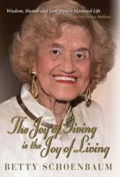 The Joy of Giving is the Joy of Living: : Betty Schoenbaum A Life Remembered 1614935580 Book Cover