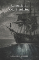 Beneath the Old Black Sea B0H942MFL3 Book Cover