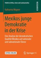 Mexikos junge Demokratie in der Krise: Eine Analyse der demokratischen Qualität Mexikos auf nationaler und subnationaler Ebene (Politik in Afrika, Asien und Lateinamerika) 3658244445 Book Cover