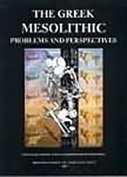 The Greek Mesolithic: Problems and Perspectives (Bsa Studies, 10) 090488743X Book Cover