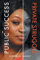 Public Success, Private Struggle 1524680990 Book Cover