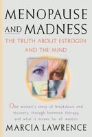 Menopause and Madness: The Truth about Estrogen and the Mind 0836235924 Book Cover