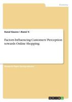 Factors Influencing Customers' Perception towards Online Shopping 3668552169 Book Cover