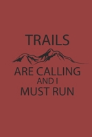 TRAILS ARE CALLING AND I MUST RUN: Notebook Laufen Notizbuch kariert squared Trail Running Planer Runner Journal 6x9 karo 1692232118 Book Cover