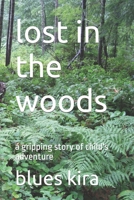 lost in the woods: a gripping story of child's adventure B0BJTXR1R1 Book Cover