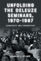 Unfolding the Deleuze Seminars, 1970-1987: Summaries and Commentary 1399557211 Book Cover