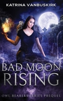 Bad Moon Rising: Paranormal Horror with Owls 1673774482 Book Cover