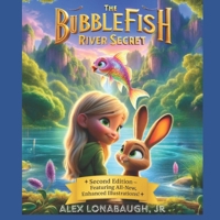 The Bubblefish River Secret: Kids Learn The Value Of Friendship, Teamwork and The Environment B0CW1NWQ62 Book Cover
