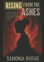 Rising From The Ashes: The Story Of A Warrior Girl B0FRJLHQC8 Book Cover