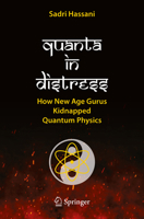 Quanta in Distress: How New Age Gurus Kidnapped Quantum Physics 3031652584 Book Cover