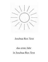 Das erste Jahr in Jeschua Rex Text 3741205796 Book Cover