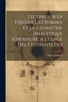 Leçons sur la théorie des formes et la géométrie analytique supérieure, à l'usage des étudiants des 1022173588 Book Cover