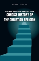 Concise History of the Christian Religion B0FH3KBDB6 Book Cover