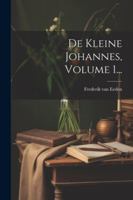 De Kleine Johannes, Volume 1... (Dutch Edition) 1022612921 Book Cover