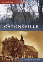 Catonsville (Then and Now: Maryland) 0738586250 Book Cover